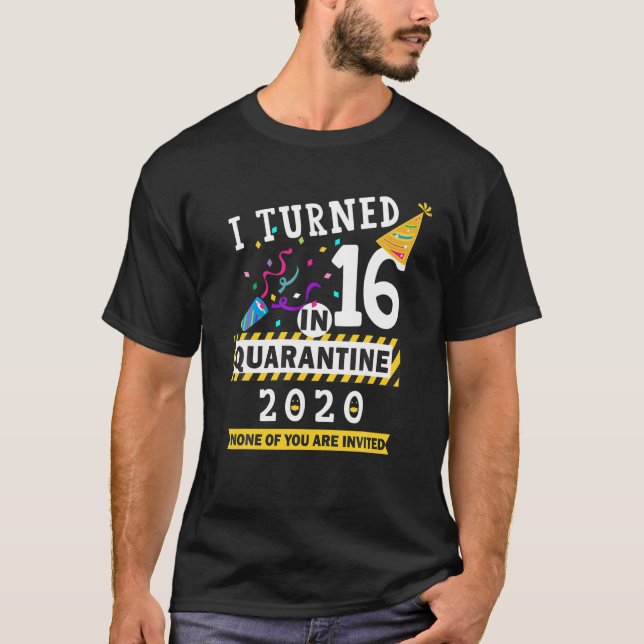 I Was 16 In Quarantine -16Th Birthday Teenager Gif T-Shirt (Vorderseite)