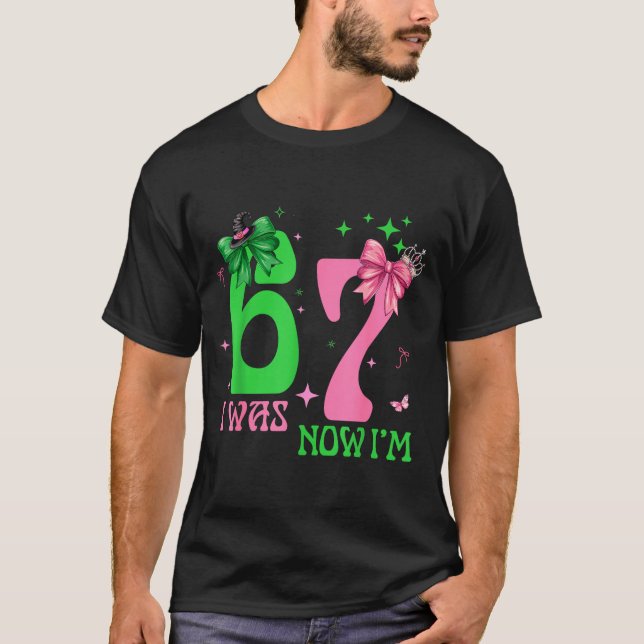I Was 6 Now I'm 7 67 Birthday Witch Nk Green Birth T-Shirt (Vorderseite)