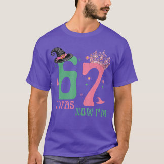 I was 6 Now Im 7 67 Birthday Witch Pink Green Birt T-Shirt