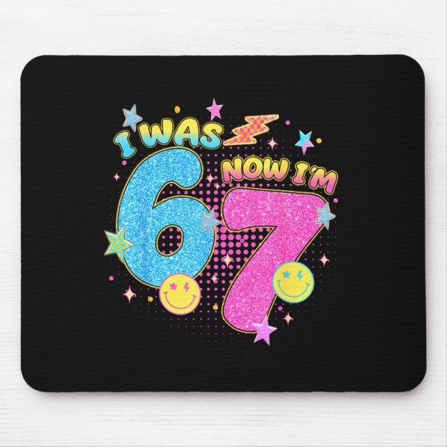 I Was 6 Now I'm 7 67 Seven Year Old Birthday Girls Mousepad (Vorne)