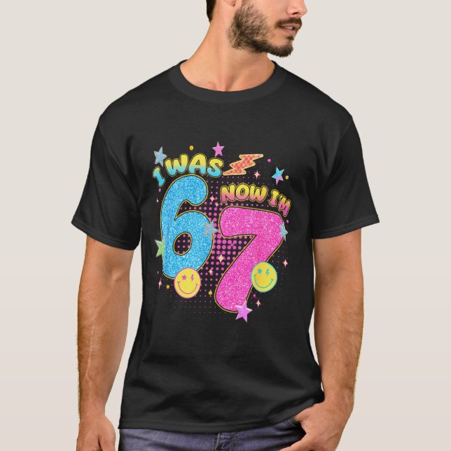 I Was 6 Now I'm 7 67 Seven Year Old Birthday Girls T-Shirt (Vorderseite)