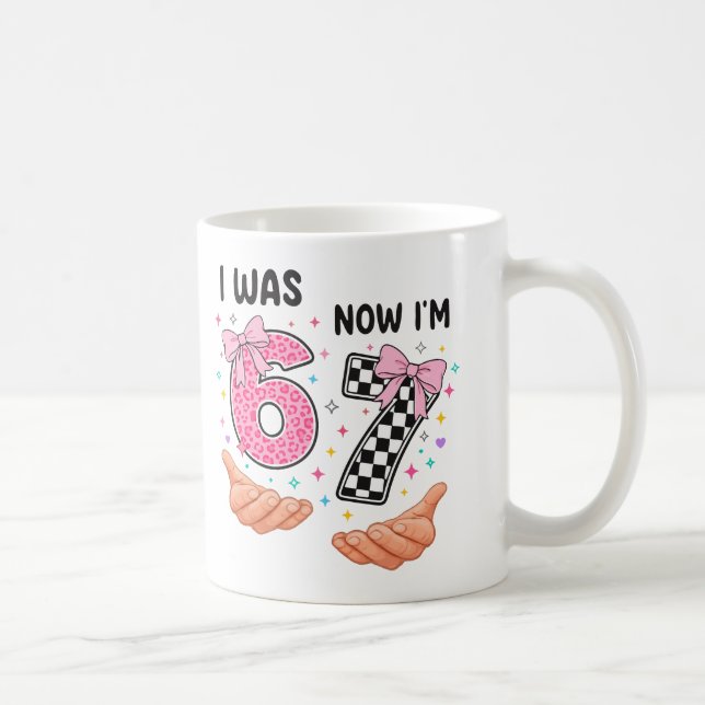 I was 6 now I'm 7 cute birthday numbers Kaffeetasse (Rechts)