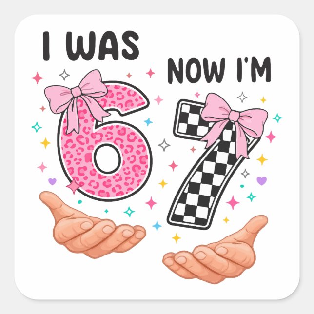 I was 6 now I'm 7 cute birthday numbers Quadratischer Aufkleber (Vorderseite)
