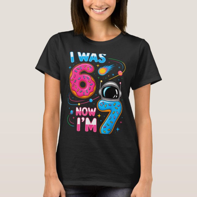 I Was 6 Now I'm 7 Funny 7 Year Old Birthday Astron T-Shirt (Vorderseite)