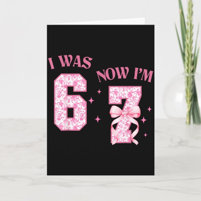 I Was 6 Now I'm 7 Year Old Birthday Girls Coquette Karte (Vorderseite)