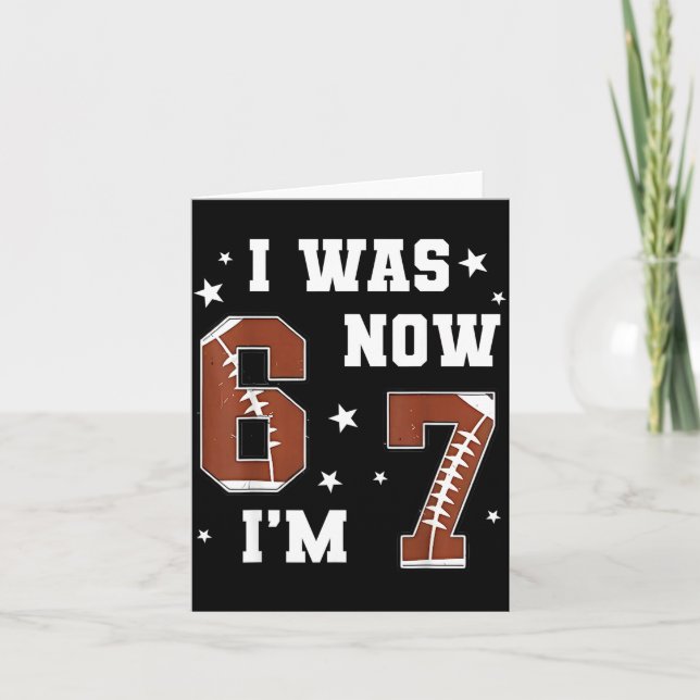 I Was 6 Now I'm 7 Year Old Football Theme 7th Birt Karte (Vorderseite)