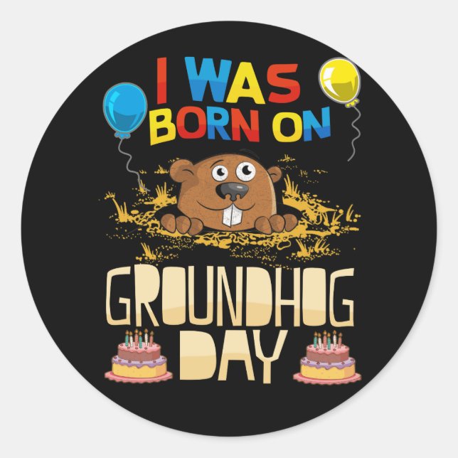 I Was Born On Groundhog Day - Groundhog Birthday Runder Aufkleber (Vorderseite)