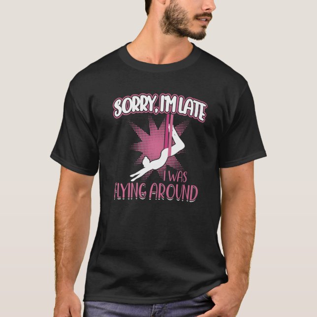 I Was Flying Around  Aerialist T-Shirt (Vorderseite)