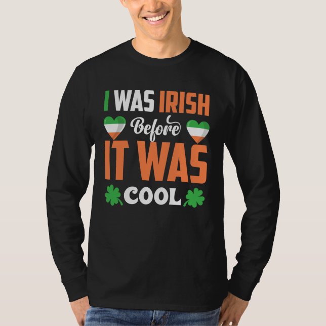 I Was Irish Before It Was Cool C Shamrock T-Shirt (Vorderseite)