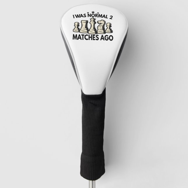 I was Normal 2 Ago Funny Chess Lovers Golf Headcover (Vorderseite)