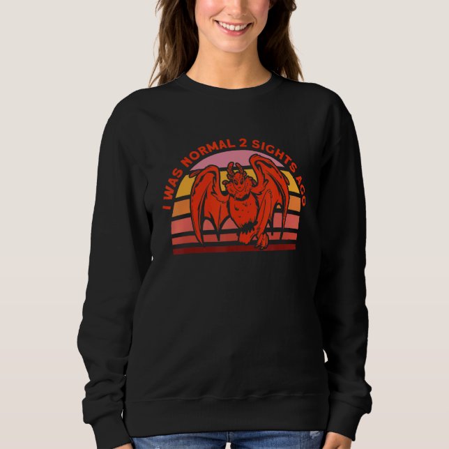 I Was Normal 2 Sights Ago Cryptid Creature Sweatshirt (Vorderseite)