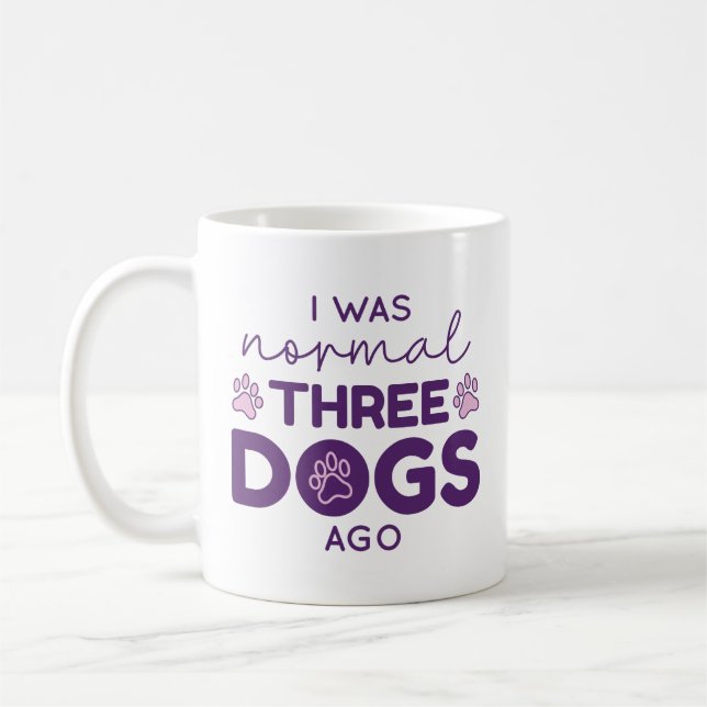 I was normal Three Dogs Ago Kaffeetasse (Links)