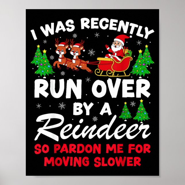 I Was Recently Run Over By A Reindeer Funny Christ Poster (Vorne)
