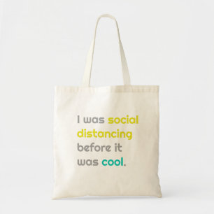 I was social distancing befefore it was cool tragetasche