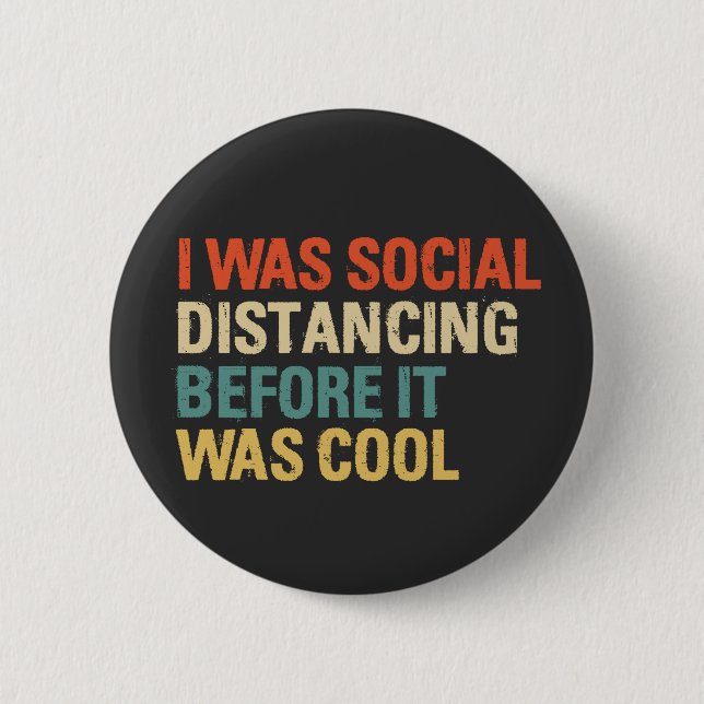 I was Social Distancing Before It Was Cool Button (Vorderseite)