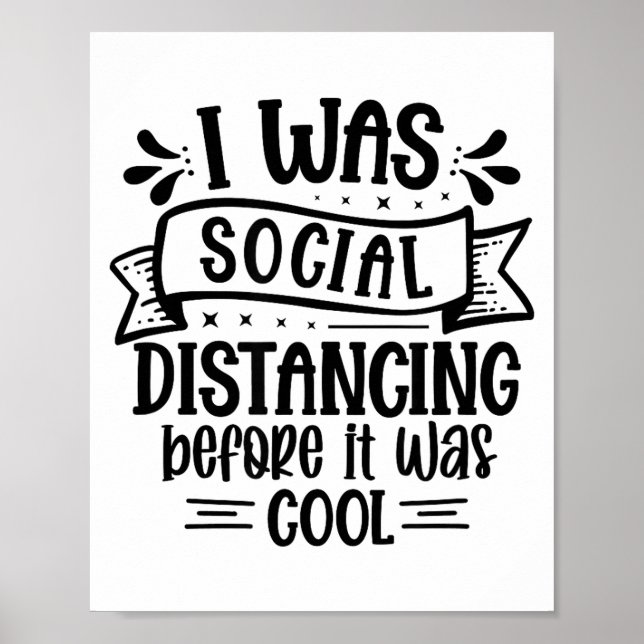 I Was Social Distancing Before It Was Cool  Poster (Vorne)