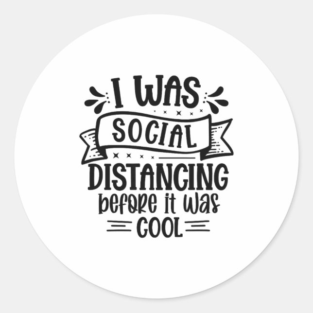 I Was Social Distancing Before It Was Cool  Runder Aufkleber (Vorderseite)