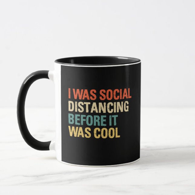 I was Social Distancing Before It Was Cool Tasse (Links)
