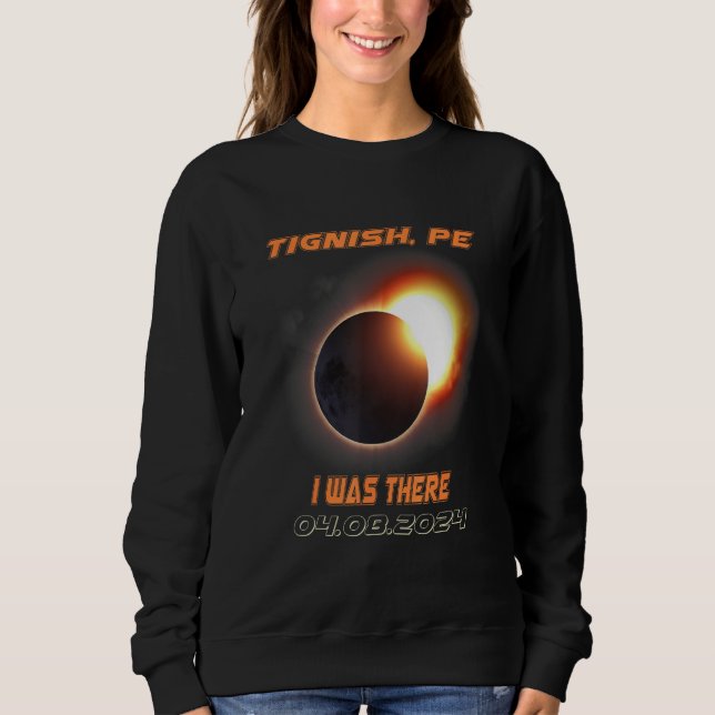 I Was There Total Solar Eclipse Tignish PE Island  Sweatshirt (Vorderseite)