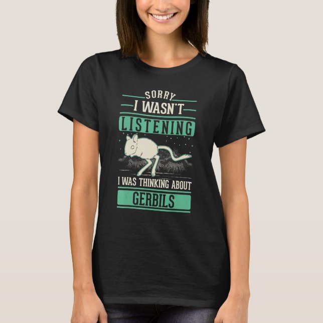 I was thinking about Gerbils Racing Rat Gerbil T-Shirt (Vorderseite)