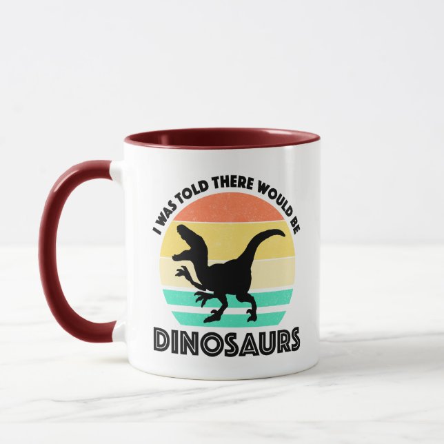 I Was Told There Would Be Dinosaurs Tasse (Links)