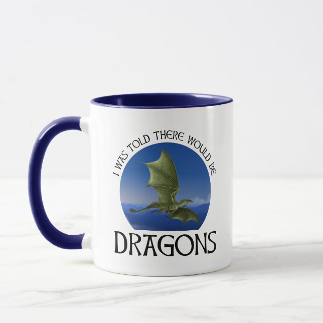 I Was Told There Would Be Dragons Tasse (Links)