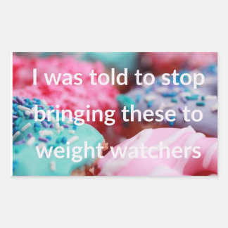 I Was Told To Stop Bringing These Rechteckiger Aufkleber