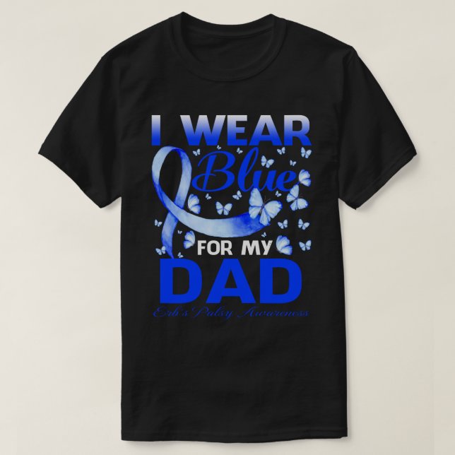 I Wear Blue For My DAD Erb's Palsy Awareness Butte T-Shirt (Design vorne)