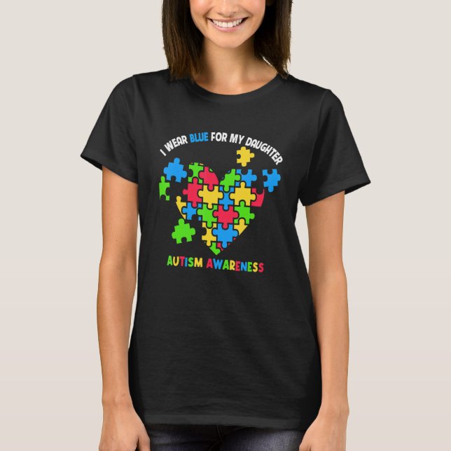 I Wear Blue For My Daughter Heart Puzzle Autism Aw T-Shirt (Vorderseite)