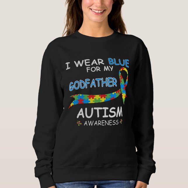 I Wear Blue For My Godfather for Autism Awareness  Sweatshirt (Vorderseite)