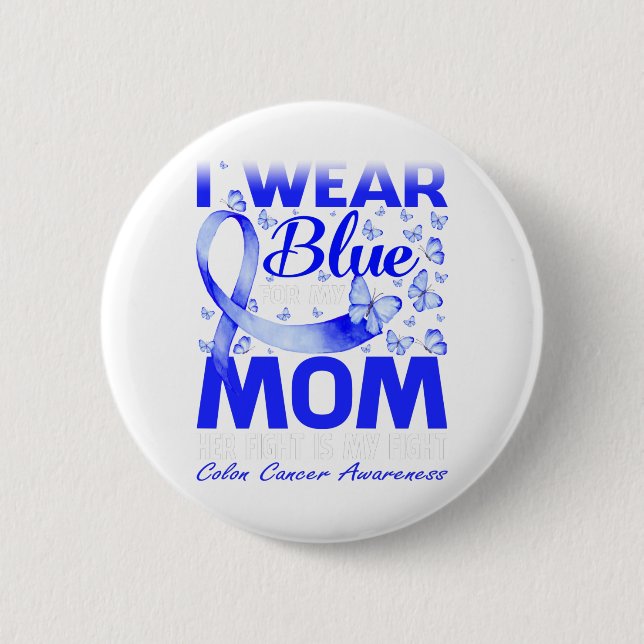 I Wear Blue For My Mom Colon Cancer Awareness Button (Vorderseite)