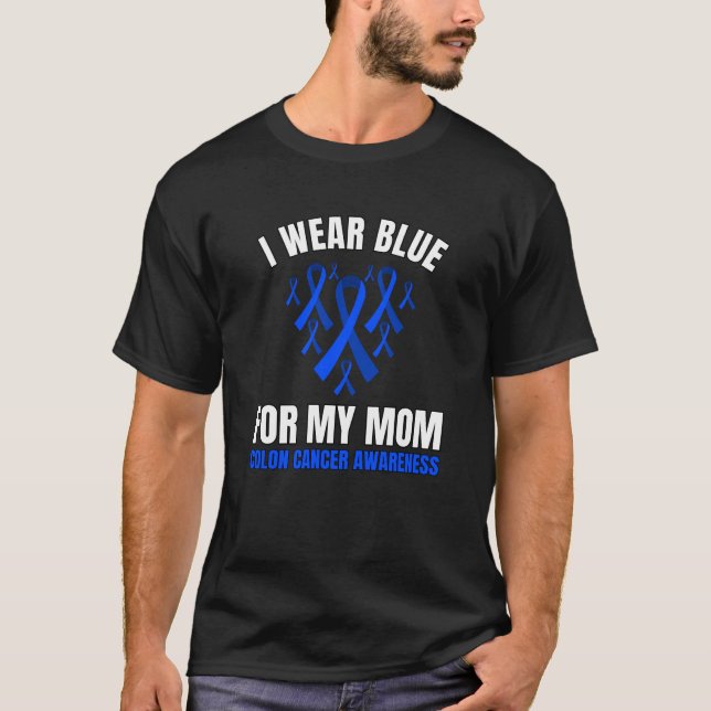 I Wear Blue For My Mom Colon Cancer Awareness T-Shirt (Vorderseite)