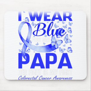 I Wear Blue For My Papa Colorectal Cancer Mousepad