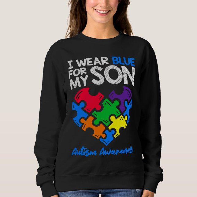 I Wear Blue For My Son Autism Awareness  Mom Dad P Sweatshirt (Vorderseite)