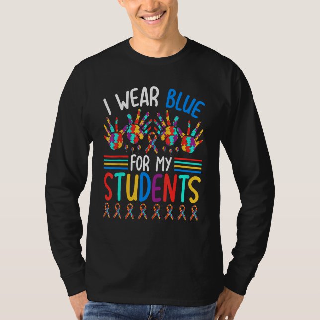 I Wear Blue For My Students Autism Awareness Teach T-Shirt (Vorderseite)