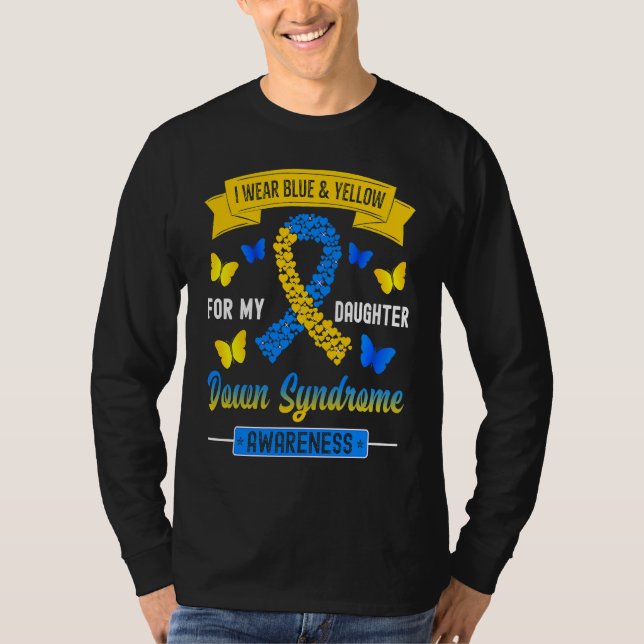 I Wear Blue & Yellow For My Daughter Down Syndrome T-Shirt (Vorderseite)
