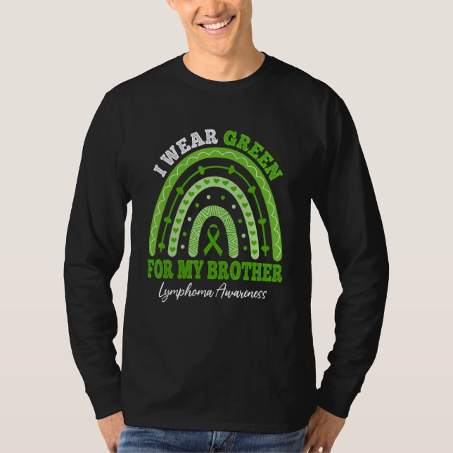 I Wear Green For Brother Lymphoma Awareness Matchi T-Shirt (Vorderseite)