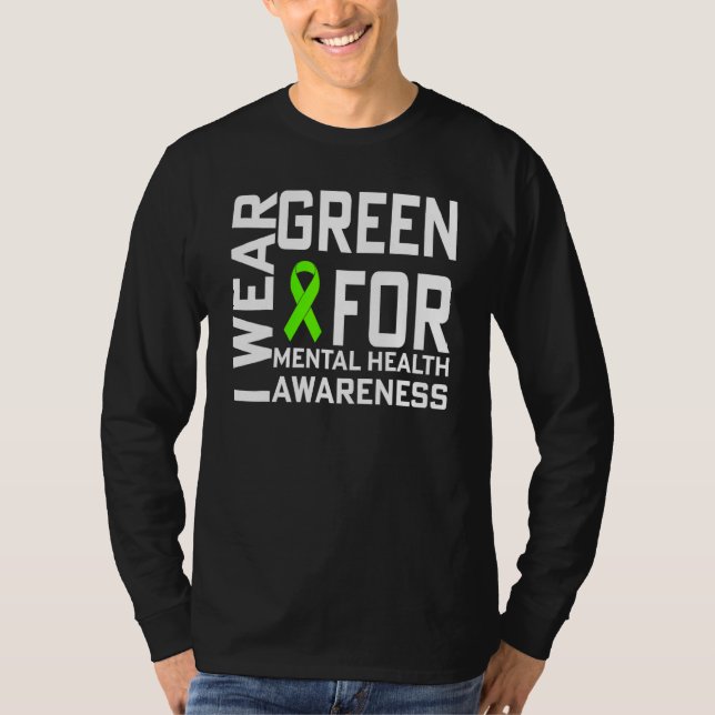 I Wear Green For Mental Health Awareness Month T-Shirt (Vorderseite)