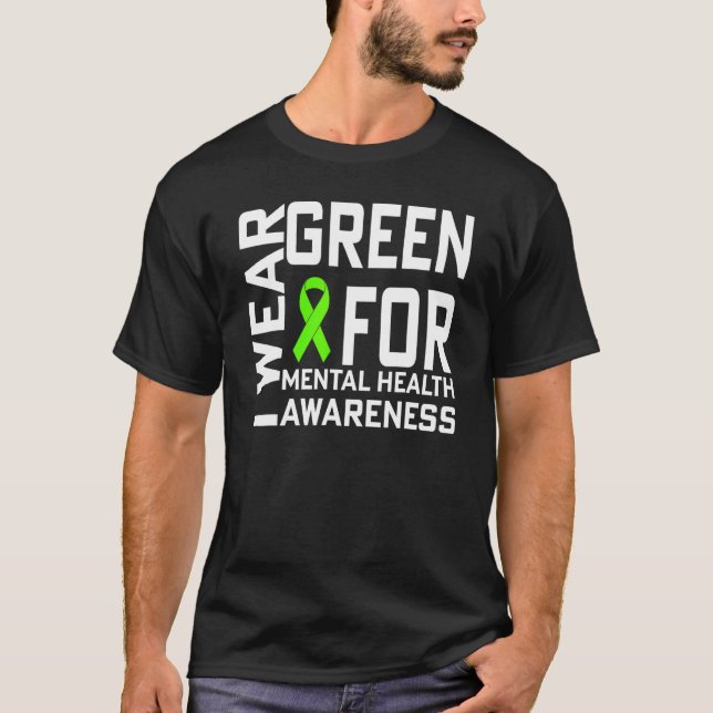 I Wear Green For Mental Health Awareness Month T-Shirt (Vorderseite)