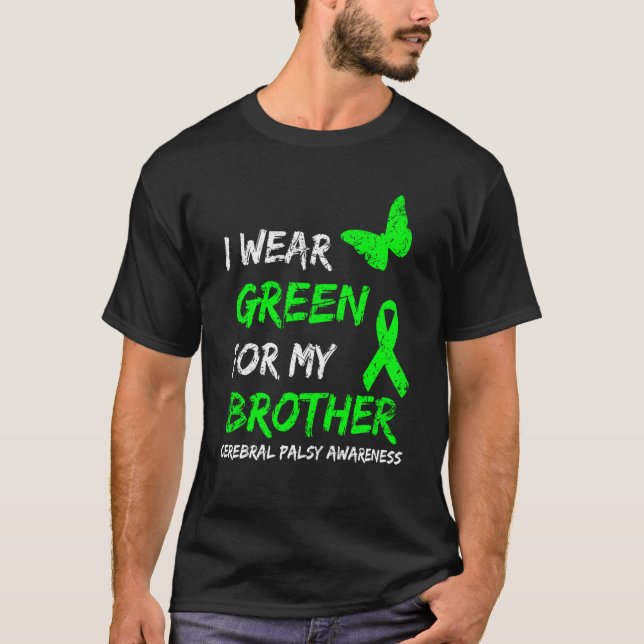 I Wear Green For My Brother Cerebral Palsy Ribbon T-Shirt (Vorderseite)