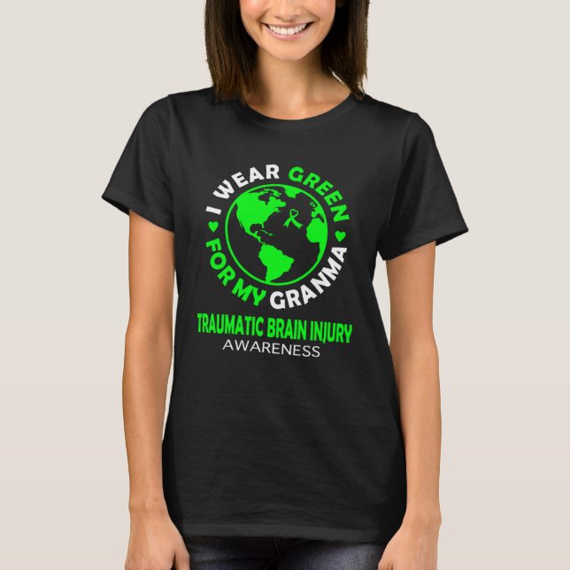 I wear GREEN for my GRANDMA TRAUMATIC BRAIN INJURY T-Shirt (Vorderseite)