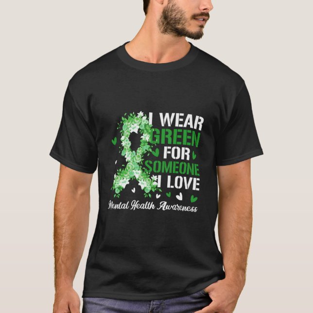 I Wear Green For Someone Love Tal Health Awareness T-Shirt (Vorderseite)