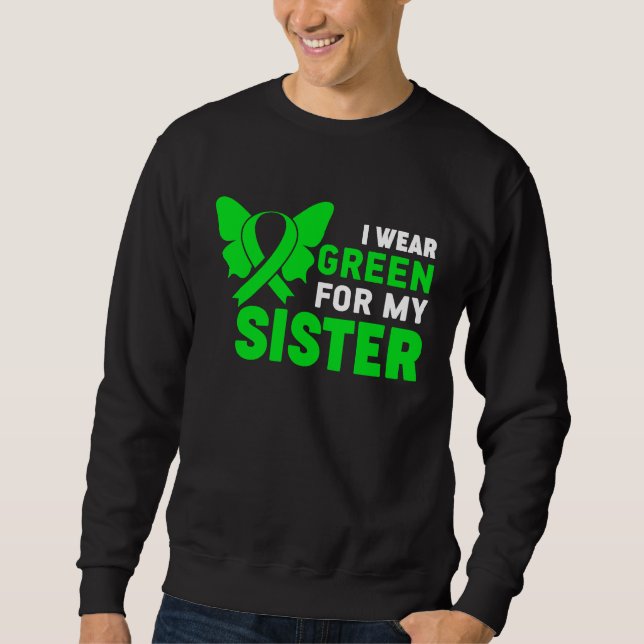 I Wear Green Ribbon Sister Dwarfism Awareness Litt Sweatshirt (Vorderseite)