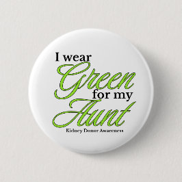 I wear green to Support my aunt Button