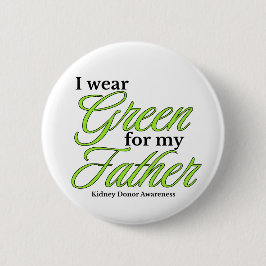 I wear green to Support my father Button