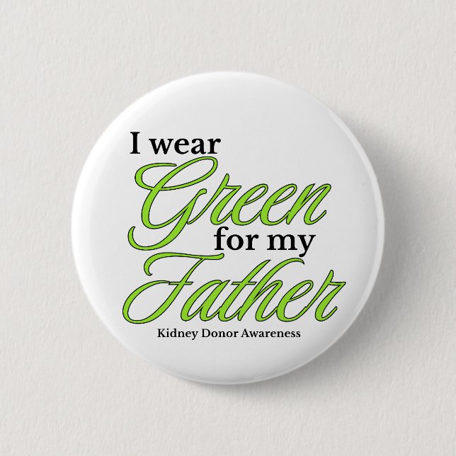 I wear green to Support my father Button (Vorderseite)