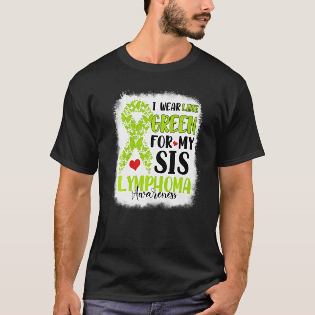 I Wear Lime Green Sis Lymphoma Awareness Month War T-Shirt (Vorderseite)