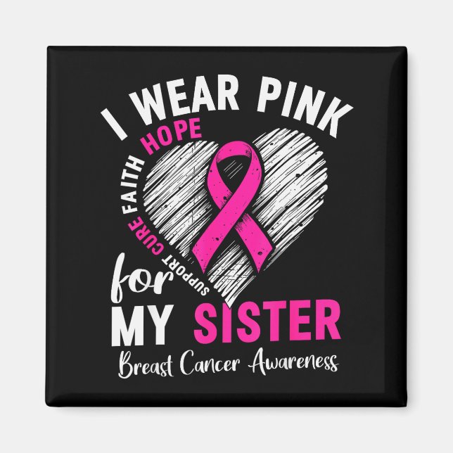 I Wear Nk For My Sister Breast Cancer Awareness Su Magnet (Vorne)