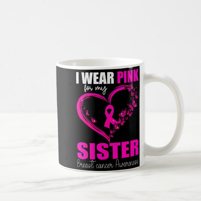 I Wear Nk For My Sister Breast Cancer Heart Ribbon Kaffeetasse (Rechts)