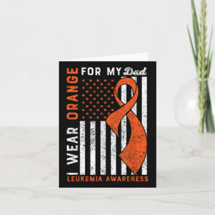 I Wear Orange For Dad Leukemia Awareness Americ Karte
